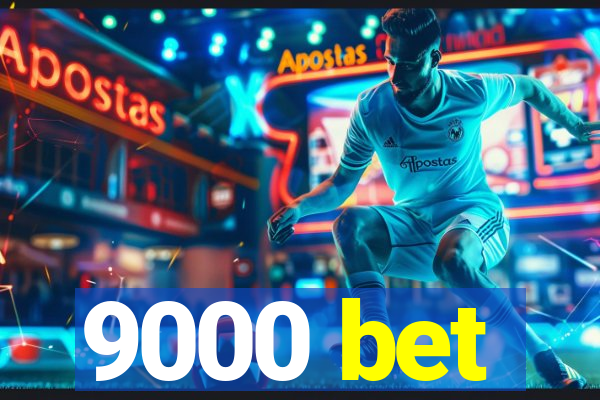 9000 bet